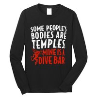 Some People's Bodies Are Temples Mine Is A Dive Bar Long Sleeve Shirt