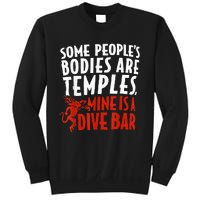 Some People's Bodies Are Temples Mine Is A Dive Bar Sweatshirt