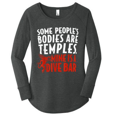 Some People's Bodies Are Temples Mine Is A Dive Bar Women's Perfect Tri Tunic Long Sleeve Shirt