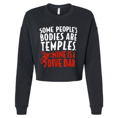 Some People's Bodies Are Temples Mine Is A Dive Bar Cropped Pullover Crew