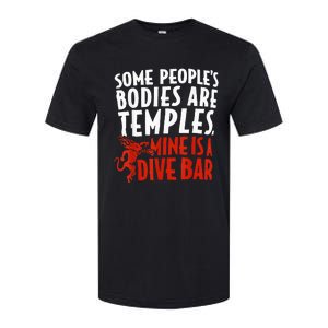 Some People's Bodies Are Temples Mine Is A Dive Bar Softstyle CVC T-Shirt