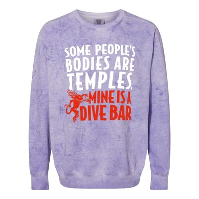 Some People's Bodies Are Temples Mine Is A Dive Bar Colorblast Crewneck Sweatshirt