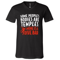 Some People's Bodies Are Temples Mine Is A Dive Bar V-Neck T-Shirt