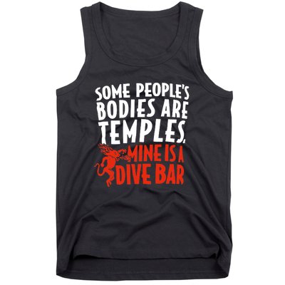 Some People's Bodies Are Temples Mine Is A Dive Bar Tank Top