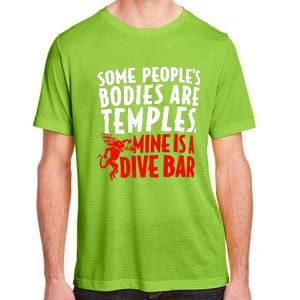 Some PeopleS Bodies Are Temples Mine Is A Dive Bar Adult ChromaSoft Performance T-Shirt