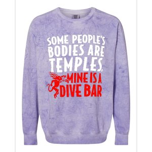 Some PeopleS Bodies Are Temples Mine Is A Dive Bar Colorblast Crewneck Sweatshirt