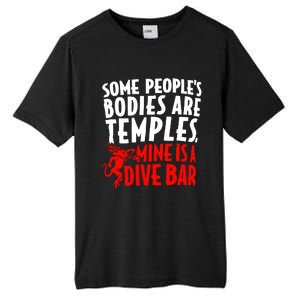 Some PeopleS Bodies Are Temples Mine Is A Dive Bar Tall Fusion ChromaSoft Performance T-Shirt