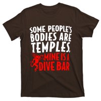 Some PeopleS Bodies Are Temples Mine Is A Dive Bar T-Shirt