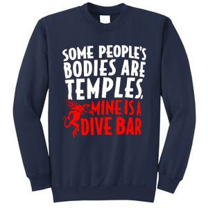 Some PeopleS Bodies Are Temples Mine Is A Dive Bar Sweatshirt