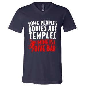 Some PeopleS Bodies Are Temples Mine Is A Dive Bar V-Neck T-Shirt