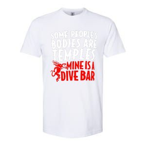 Some PeopleS Bodies Are Temples Mine Is A Dive Bar Softstyle CVC T-Shirt