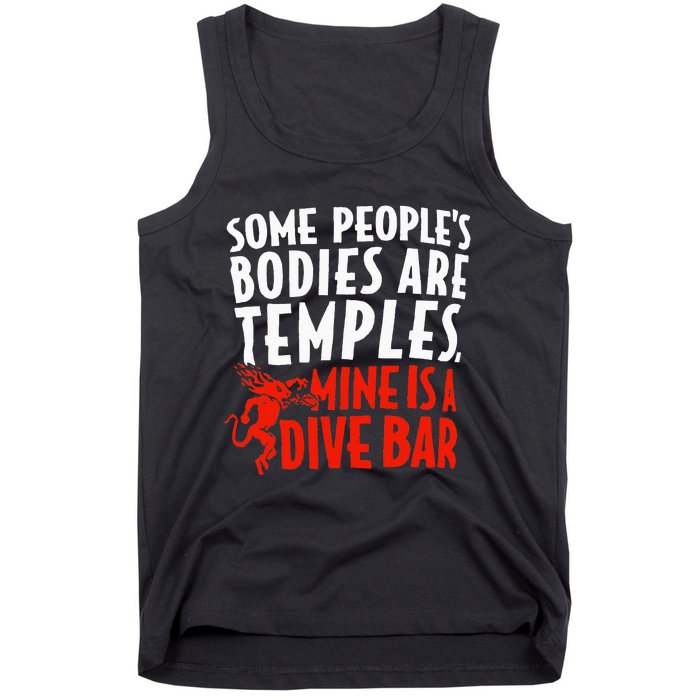 Some People's Bodies Are Temples Mine Is A Dive Bar Tank Top