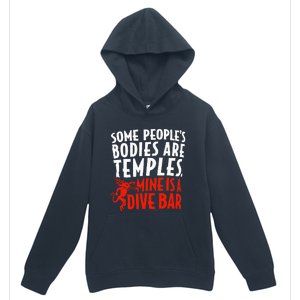 Some People's Bodies Are Temples Mine Is A Dive Bar Urban Pullover Hoodie