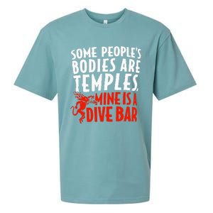 Some People's Bodies Are Temples Mine Is A Dive Bar Sueded Cloud Jersey T-Shirt