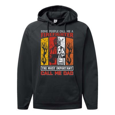 Some People Call Me A Firefighter The Most Important Call Me Dad Performance Fleece Hoodie