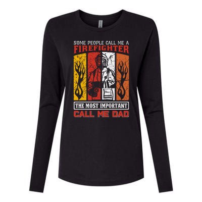 Some People Call Me A Firefighter The Most Important Call Me Dad Womens Cotton Relaxed Long Sleeve T-Shirt