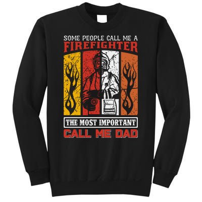 Some People Call Me A Firefighter The Most Important Call Me Dad Sweatshirt