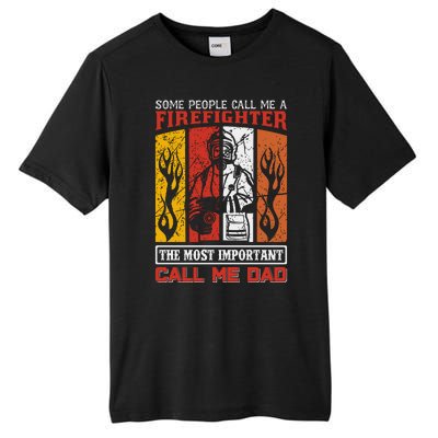 Some People Call Me A Firefighter The Most Important Call Me Dad Tall Fusion ChromaSoft Performance T-Shirt