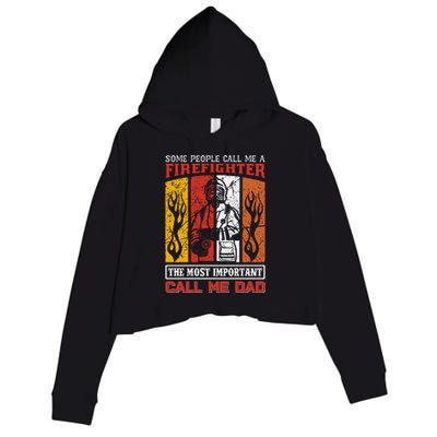 Some People Call Me A Firefighter The Most Important Call Me Dad Crop Fleece Hoodie