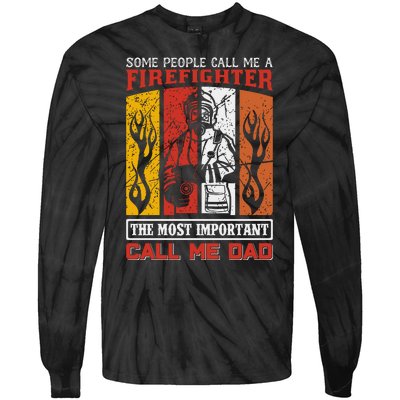 Some People Call Me A Firefighter The Most Important Call Me Dad Tie-Dye Long Sleeve Shirt