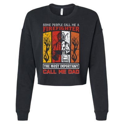 Some People Call Me A Firefighter The Most Important Call Me Dad Cropped Pullover Crew