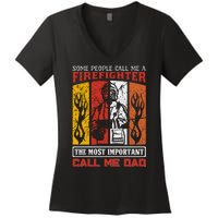 Some People Call Me A Firefighter The Most Important Call Me Dad Women's V-Neck T-Shirt