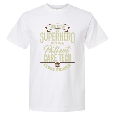 Superhero Patient Care Tech Pct Medical Technician Gift Garment-Dyed Heavyweight T-Shirt