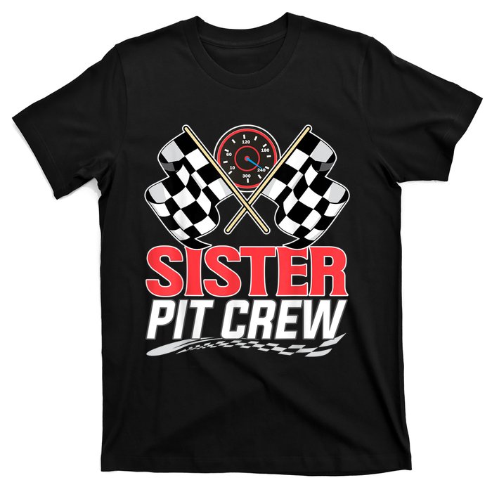 Sister Pit Crew Race Car Birthday Party Racing Family T-Shirt