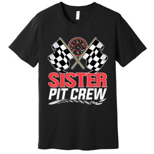 Sister Pit Crew Race Car Birthday Party Racing Family Premium T-Shirt