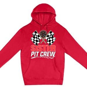 Sister Pit Crew Race Car Birthday Party Racing Family Premium Pullover Hoodie