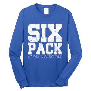 Six Pack Coming Soon Funny Cool Gym Gift Long Sleeve Shirt