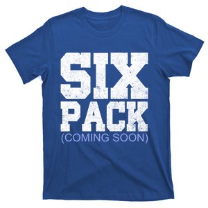 Six Pack Coming Soon Funny Cool Gym Gift T-Shirt