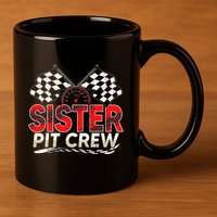 Sister Pit Crew Race Car Lover Racing Family Matching Funny 11oz C Handle Ceramic Mug