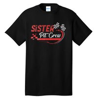 Sister Pit Crew Race Car Birthday Party Racing Family Tall T-Shirt