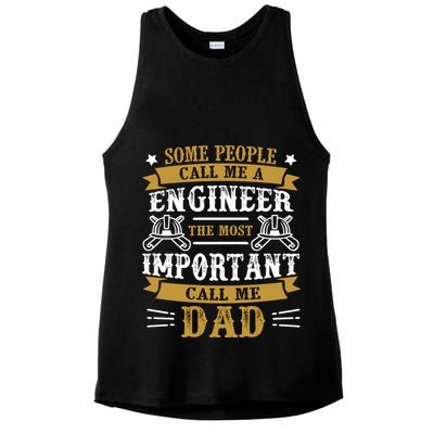 Some People Call Me A Engineer The Most Important Call Me Dad Gifts Ladies PosiCharge Tri-Blend Wicking Tank
