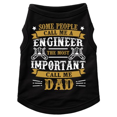 Some People Call Me A Engineer The Most Important Call Me Dad Gifts Doggie Tank