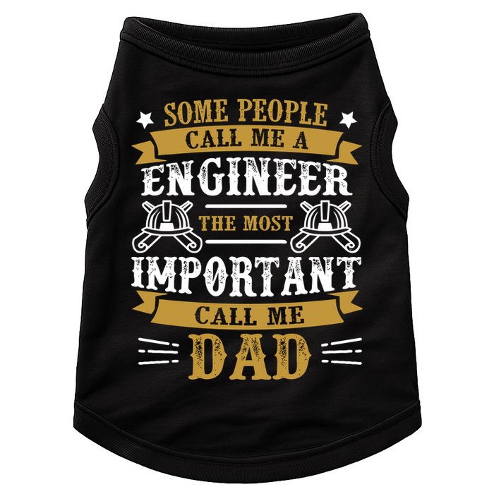 Some People Call Me A Engineer The Most Important Call Me Dad Gifts Doggie Tank