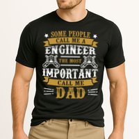 Some People Call Me A Engineer The Most Important Call Me Dad Gifts Performance Shirt