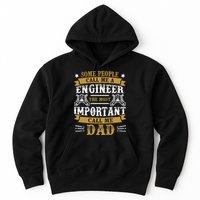 Some People Call Me A Engineer The Most Important Call Me Dad Gifts Hoodie