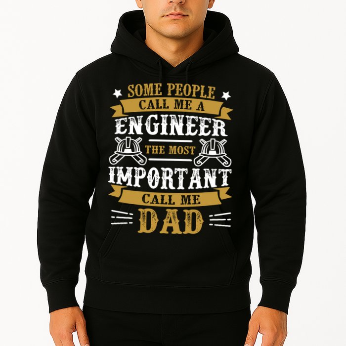 Some People Call Me A Engineer The Most Important Call Me Dad Gifts Hoodie