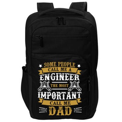 Some People Call Me A Engineer The Most Important Call Me Dad Gifts Impact Tech Backpack