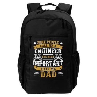 Some People Call Me A Engineer The Most Important Call Me Dad Gifts Backpack