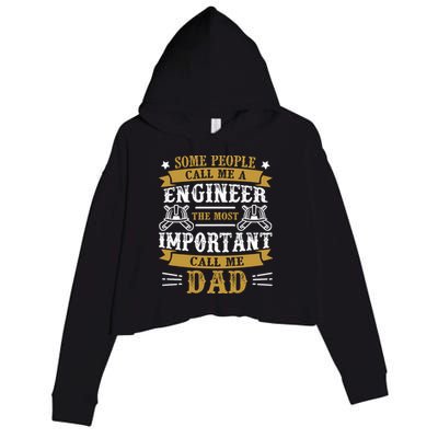 Some People Call Me A Engineer The Most Important Call Me Dad Gifts Crop Fleece Hoodie