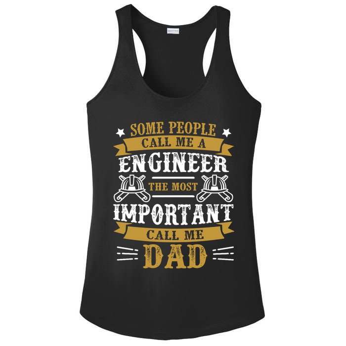 Some People Call Me A Engineer The Most Important Call Me Dad Gifts Ladies PosiCharge Competitor Racerback Tank
