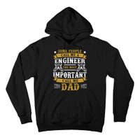 Some People Call Me A Engineer The Most Important Call Me Dad Gifts Tall Hoodie