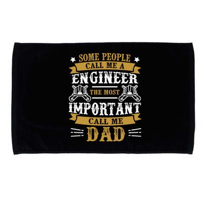 Some People Call Me A Engineer The Most Important Call Me Dad Gifts Microfiber Hand Towel