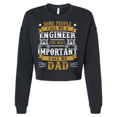 Some People Call Me A Engineer The Most Important Call Me Dad Gifts Cropped Pullover Crew