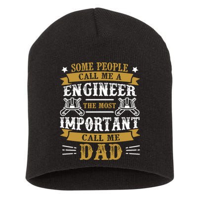 Some People Call Me A Engineer The Most Important Call Me Dad Gifts Short Acrylic Beanie