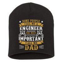 Some People Call Me A Engineer The Most Important Call Me Dad Gifts Short Acrylic Beanie