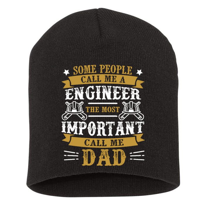 Some People Call Me A Engineer The Most Important Call Me Dad Gifts Short Acrylic Beanie